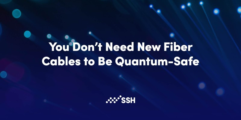 You Don’t Need New Fiber Cables to Be Quantum-Safe