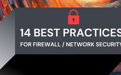 14 Best Practices For Firewall Network Security