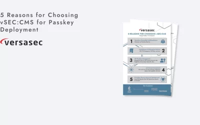 5 Reasons for Choosing vSEC:CMS for Passkey Deployment