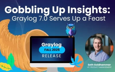 Gobbling Up Insights: Graylog 7.0 Serves Up a Feast