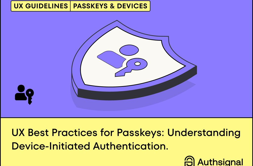UX Best Practices for Passkeys: Understanding Device-Initiated Authentication