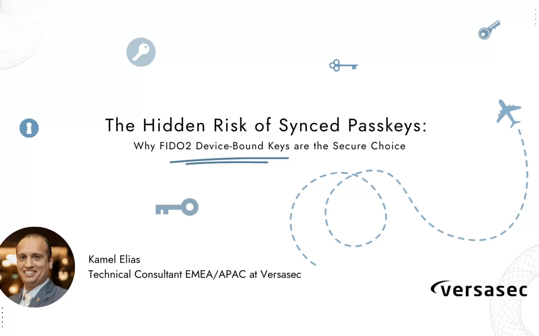 The Hidden Risk of Synced Passkeys: Why FIDO2 Device-Bound Passkeys are the Secure Choice