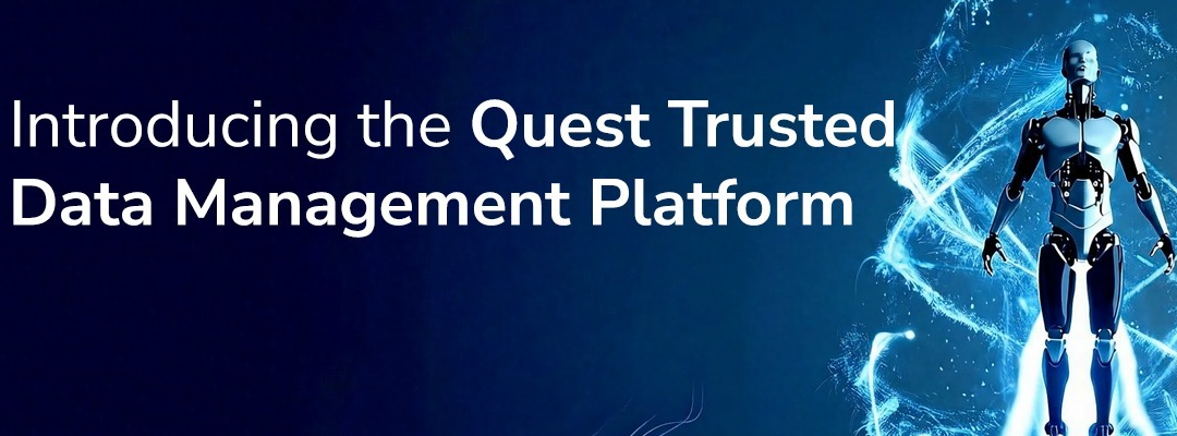 Quest Software Introduces the Quest Trusted Data Management Platform Featuring the Automated Data Product Factory